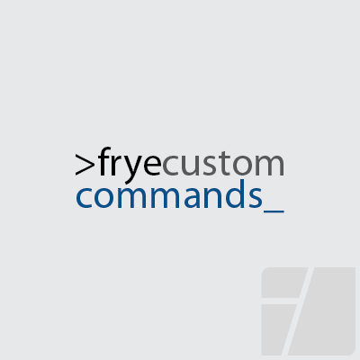 Frye Custom Commands