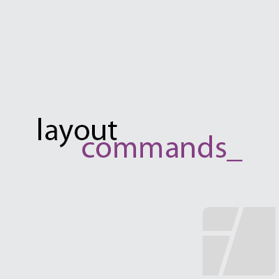 Layout Commands